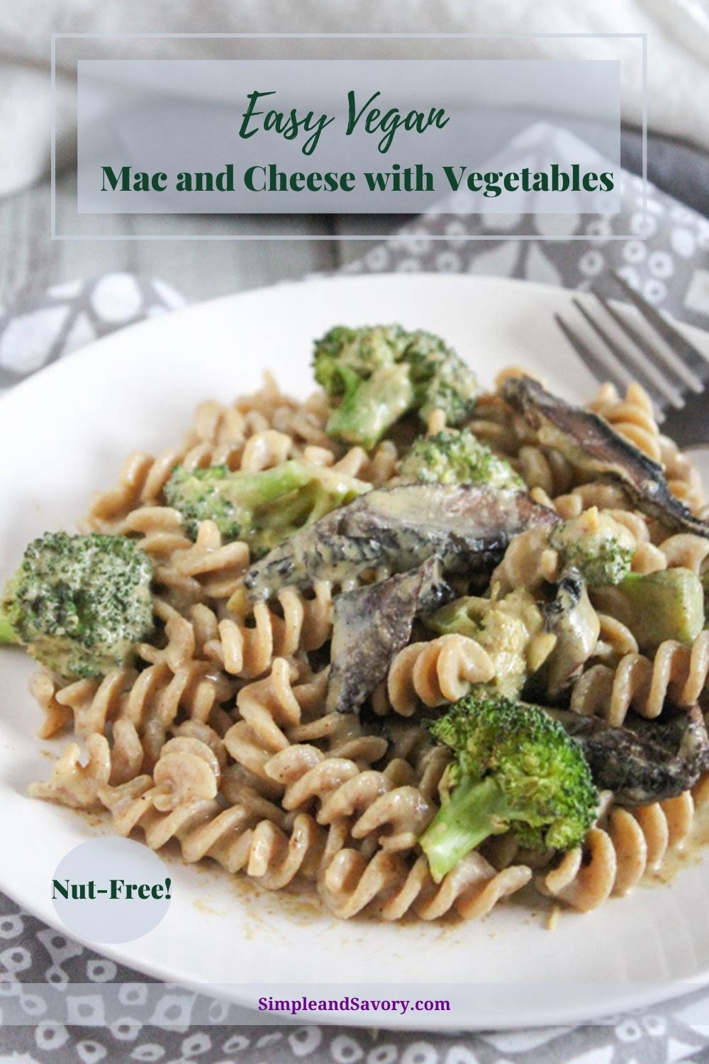 Creamy Nut Free Vegan Mac and Cheese with Vegetables - Simple And Savory
