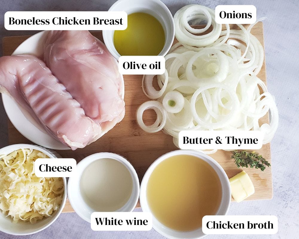 the ingredients needed to make onion soup chicken, chicken, olive oil, onions, cheese, whitte wine, chicken broth butter and thyme